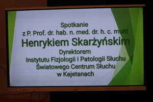 „Kluczem do sukcesu jest systematyczna praca!” - spotkanie z P. Prof. dr. hab. n. med. dr. h. c. multi Henrykiem Skarżyńskim – Dyrektorem Instytutu Fizjologii i Patologii Słuchu Światowego Centrum Słuchu w Kajetanach Zdjęcie do artykułu „Kluczem do sukcesu jest systematyczna praca!” - spotkanie z P. Prof. dr. hab. n. med. dr. h. c. multi Henrykiem Skarżyńskim – Dyrektorem Instytutu Fizjologii i Patologii Słuchu Światowego Centrum Słuchu w Kajetanach